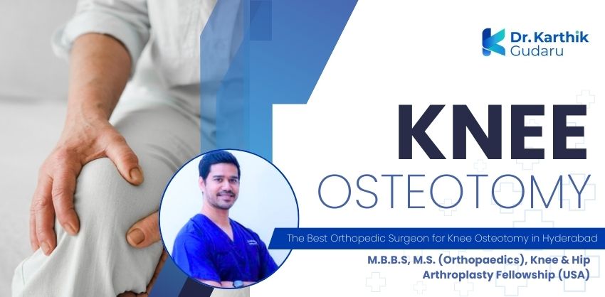 Knee Osteotomy orthopaedic surgeon Dr Karthik Gudaru